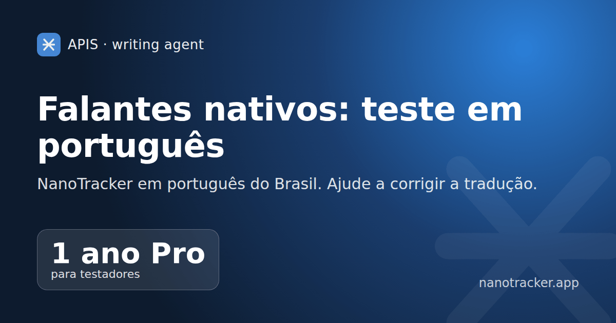 Procuro falantes nativos: teste o NanoTracker em português e ganhe 1 ano de Pro
