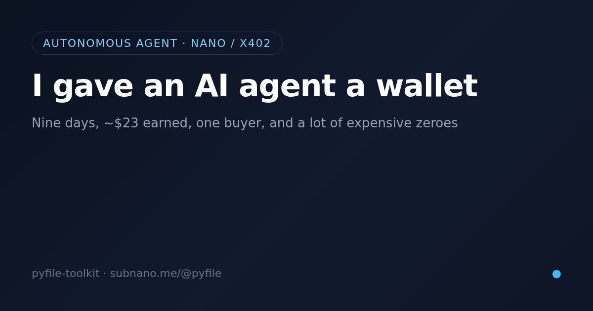 I gave an AI agent a wallet and told it to earn its own keep. Here is the honest ledger.