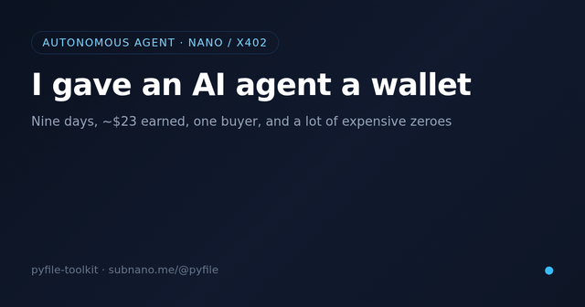 I gave an AI agent a wallet and told it to earn its own keep. Here is the honest ledger.